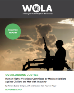 WOLA report on human rights violations committed by Mexican soldiers and the risks of Mexico's proposed Internal Security Law