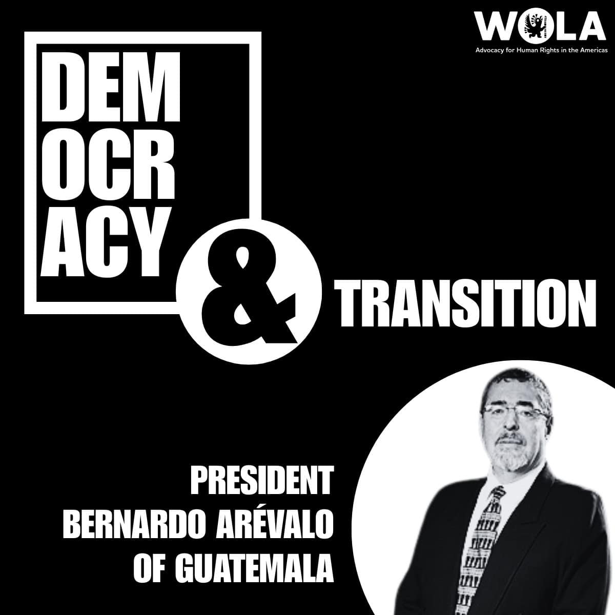 Democracy & Transition with President Bernardo Arévalo of Guatemala